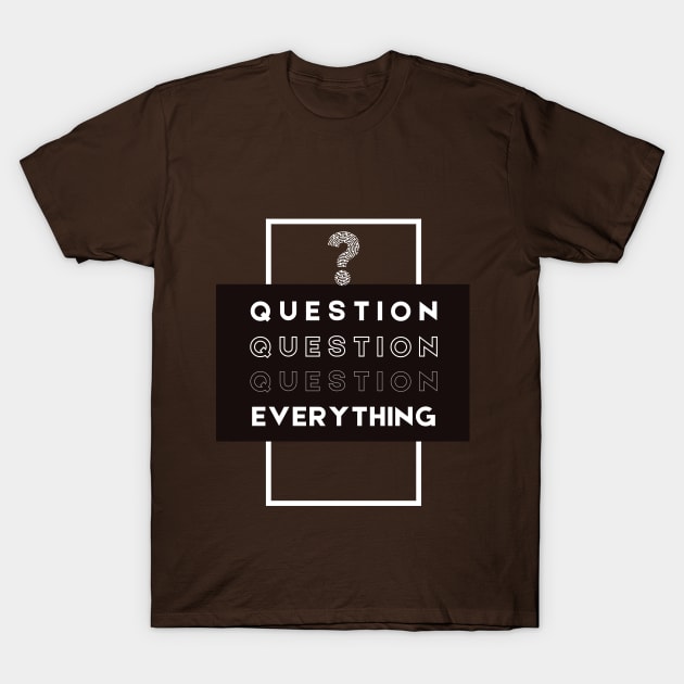 Quetio everything T-Shirt by Tharaka Bandara